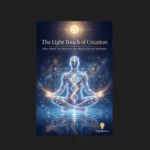 The Light Touch of Creation: Decoding the Ancient Hebrew Blueprint for Human Restoration