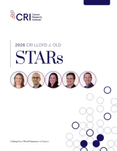 The Vanguard of Discovery: Meet the 2026 Lloyd J. Old STARs and the Future of Immunotherapy